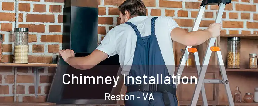  Chimney Installation Reston - VA