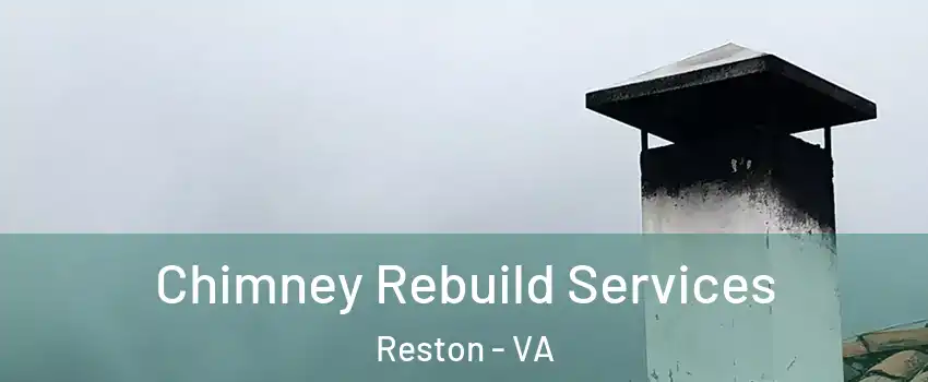  Chimney Rebuild Services Reston - VA