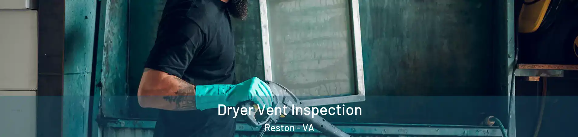  Dryer Vent Inspection Reston - VA