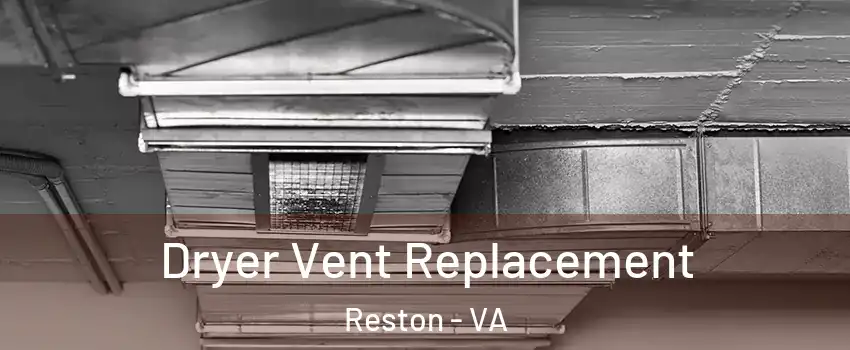  Dryer Vent Replacement Reston - VA