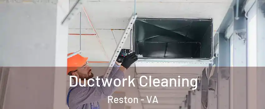  Ductwork Cleaning Reston - VA