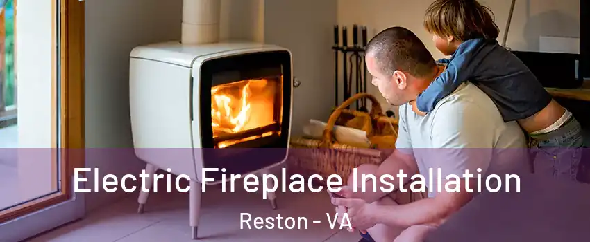  Electric Fireplace Installation Reston - VA