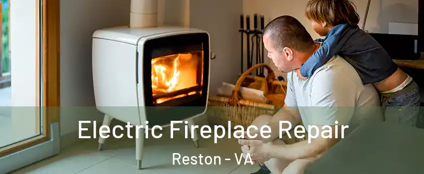  Electric Fireplace Repair Reston - VA