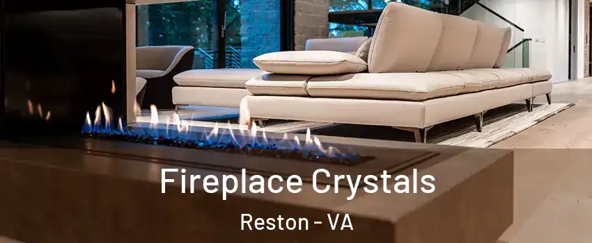  Fireplace Crystals Reston - VA