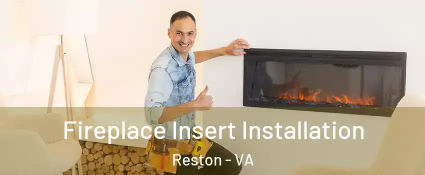  Fireplace Insert Installation Reston - VA