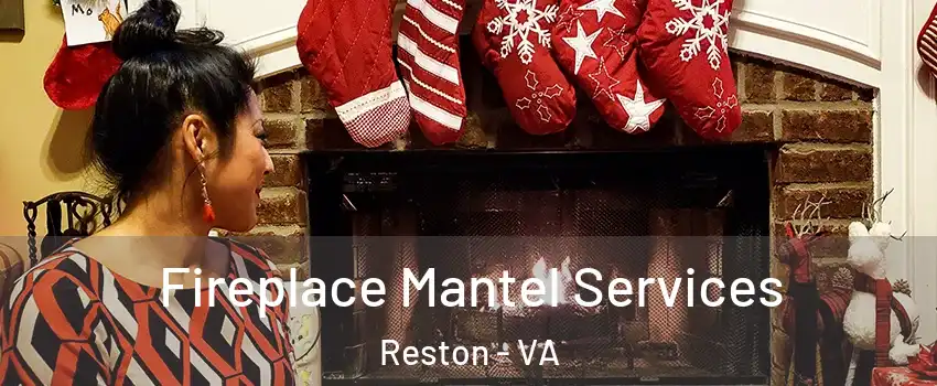  Fireplace Mantel Services Reston - VA