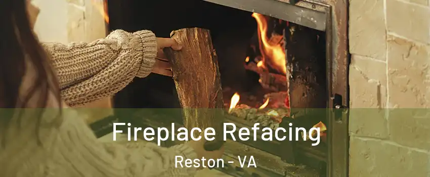  Fireplace Refacing Reston - VA