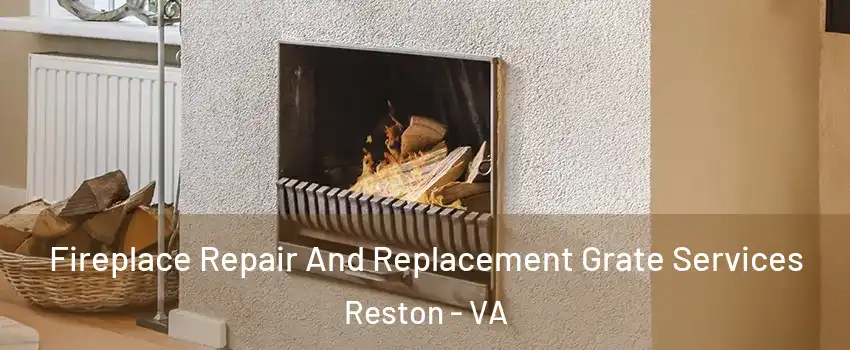 Fireplace Repair And Replacement Grate Services Reston - VA