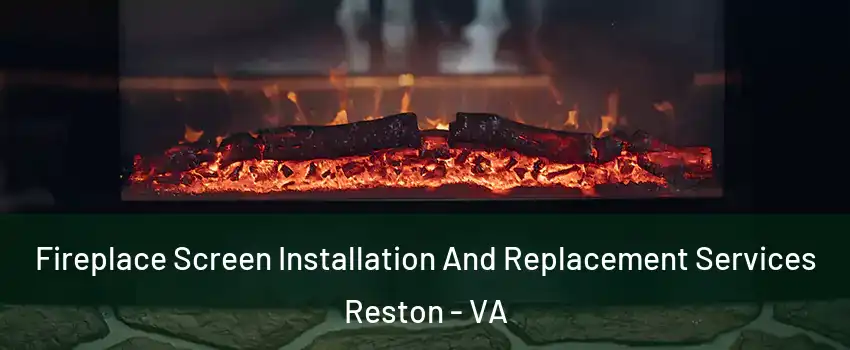  Fireplace Screen Installation And Replacement Services Reston - VA