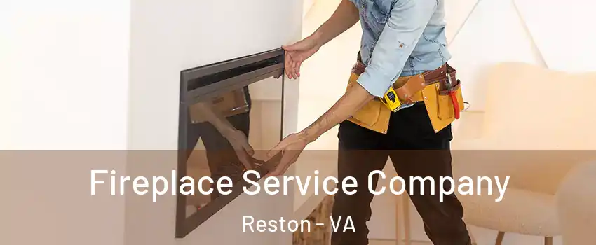  Fireplace Service Company Reston - VA