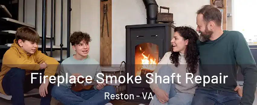  Fireplace Smoke Shaft Repair Reston - VA