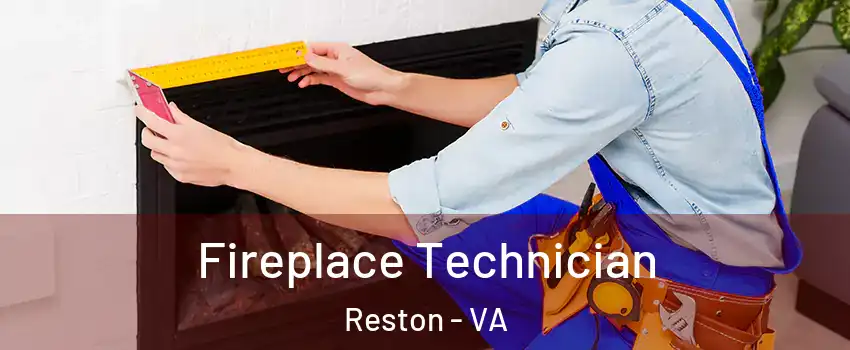 Fireplace Technician Reston - VA