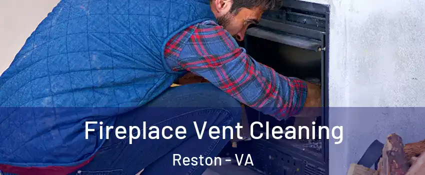  Fireplace Vent Cleaning Reston - VA