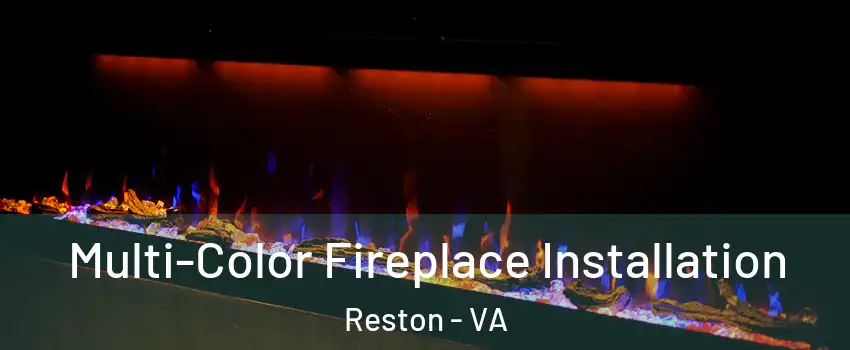  Multi-Color Fireplace Installation Reston - VA