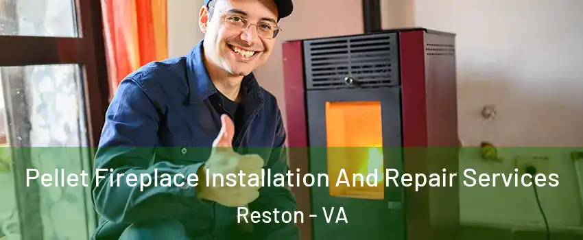  Pellet Fireplace Installation And Repair Services Reston - VA