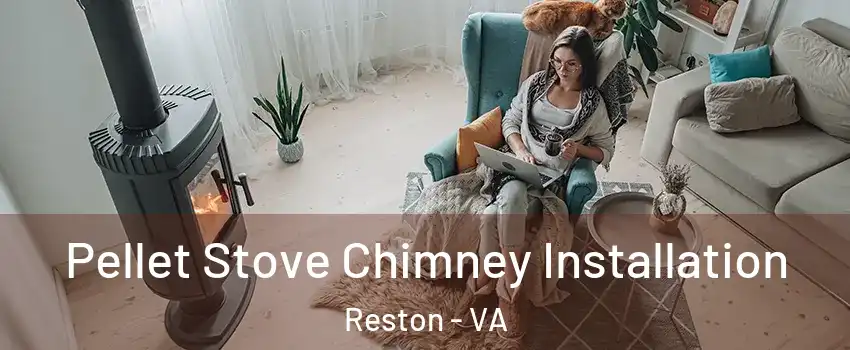  Pellet Stove Chimney Installation Reston - VA