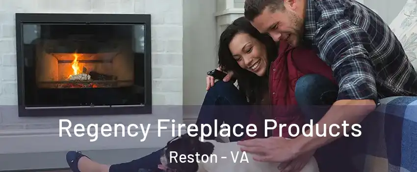  Regency Fireplace Products Reston - VA