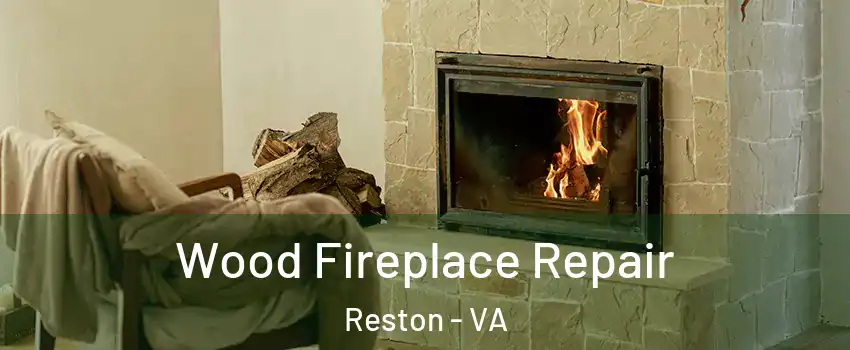  Wood Fireplace Repair Reston - VA
