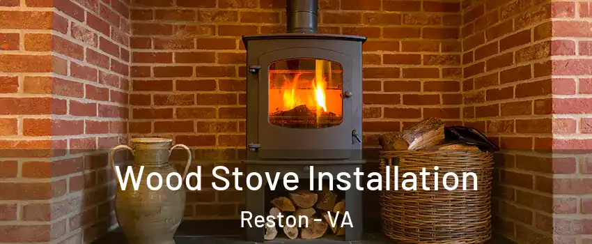  Wood Stove Installation Reston - VA