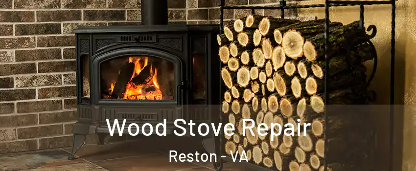  Wood Stove Repair Reston - VA